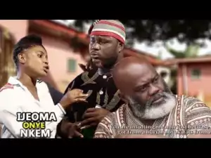 Video: Ijeoma Onye Nkem 3&4 - Latest Nollywoood Igbo Movies 2018